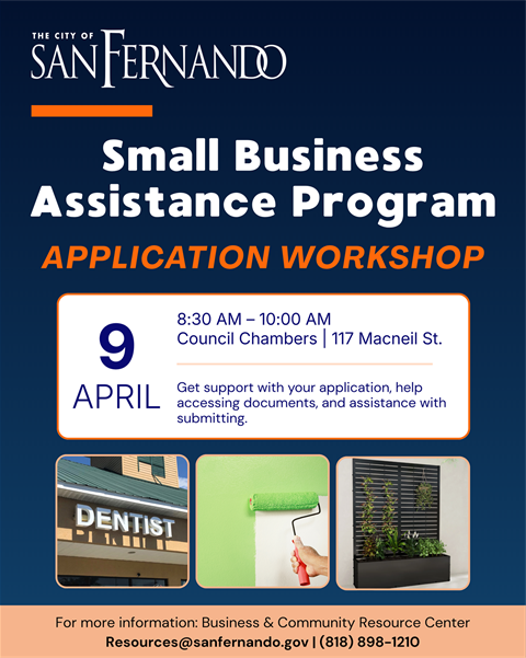 Small Business Assistance Program Application Workshop; City of San Fernando logo; get support with your application, help accessing documents, and assistance with submitting; photos of business improvements