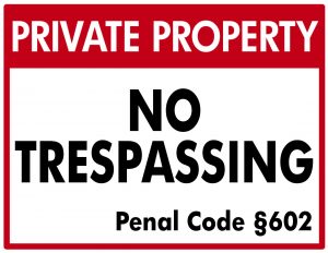 Private Property. No Trespassing, Penal Code sec 602