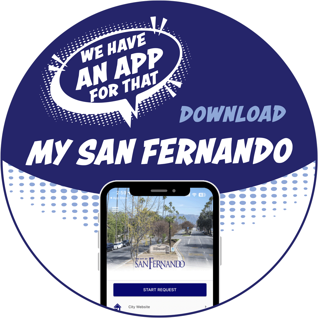we have an app for that, download My San Fernando app
