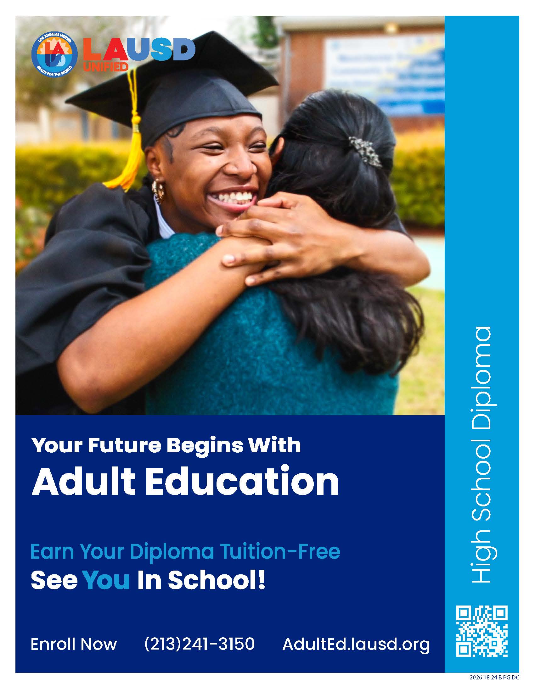 LAUSD Your future begins with adult education; earn your diploma tuition-free; see you in school; enroll now (213) 241-3150 adulted.lausd.org