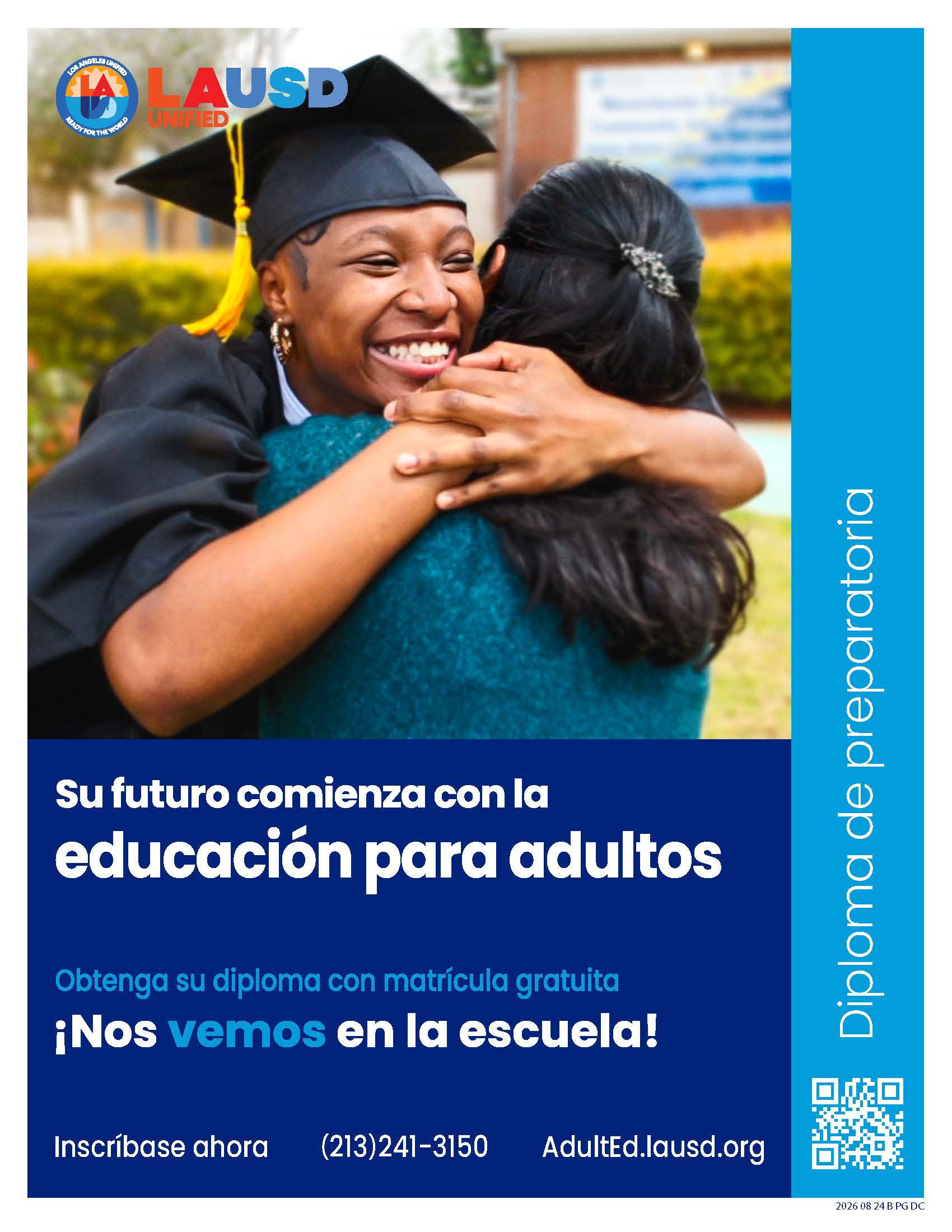 LAUSD Su futuro comienza con la educacion para adultos; obtenga su diploma con matricula gratuita nos vemos en la escuela; inscribase ahora (213) 241-3150 adulted.lausd.org