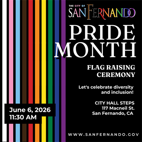 City of San Fernando logo in progressive pride colors; Pride Month Flag Raising Ceremony; let's celebrate diversity and inclusion!; City Hall Steps, 117 Macneil St, San Fernando; June 6, 2026, 11:30 am; black background with progressive pride color stripes
